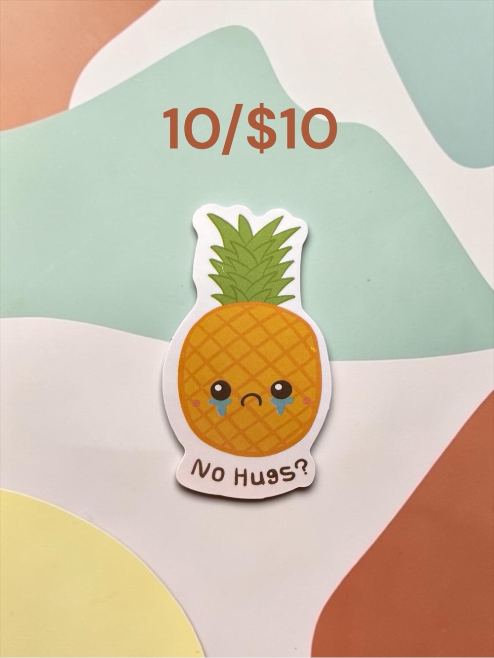 10 / $10 Cute “No Hugs?” Pineapple Sticker - Kawaii Fruit Tropical